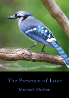 The Presence of Love: Poems Selected and New