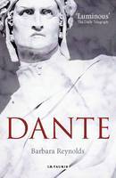 Dante : The Poet the Thinker the Man