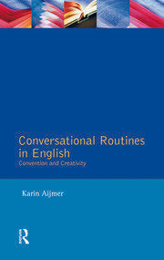 Conversational Routines in English : Convention and Creativity