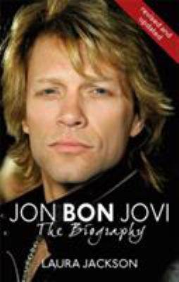 Jon Bon Jovi The Biography