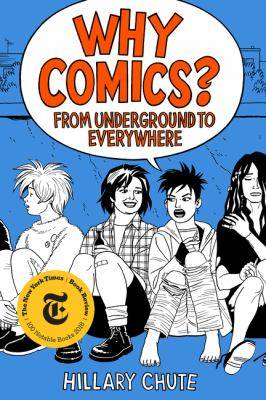 Why Comics : From Underground to Everywhere