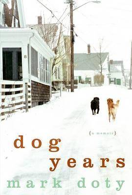 Dog Years : A Memoir