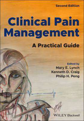 Clinical Pain Management : A Practical Guide