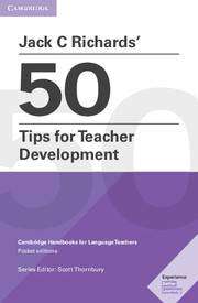 Jack C Richards- 50 Tips for Teacher Development : Cambridge Handbooks for Language Teachers