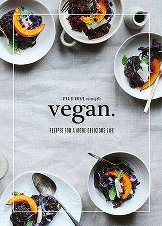 Vegan : Recipes for a More Delicious Life