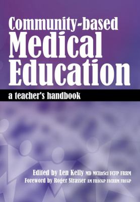 Community Based Medical Education : A Teacher-s Handbook