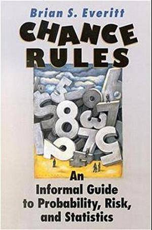 Chance Rules an Informal Guide to Probability Risk and Statistics