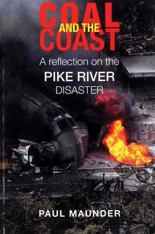 Coal and the Coast : A Reflection on the Pike River Disaster