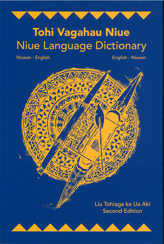 Tohi Vagahau Niue: Niue Language Dictionary - Niuean - English, English - Niuean