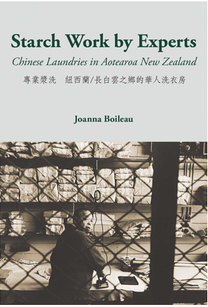 Starch Work by Experts : Chinese laundries in Aotearoa New Zealand