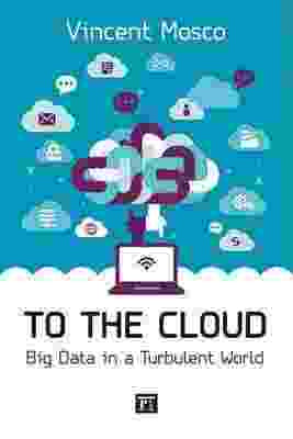 To the Cloud : Big Data in a Turbulent World