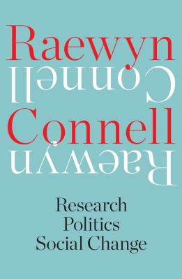 Raewyn Connell : Research Politics Social Change