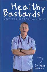 Healthy Bastards A Blokes Guide to Staying Healthy