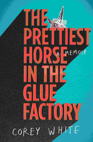 The Prettiest Horse in the Glue Factory