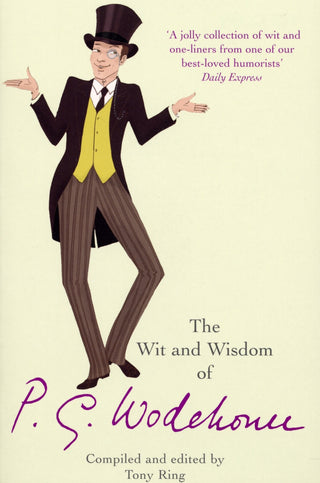 Wit and Wisdom Of P G Wodehouse