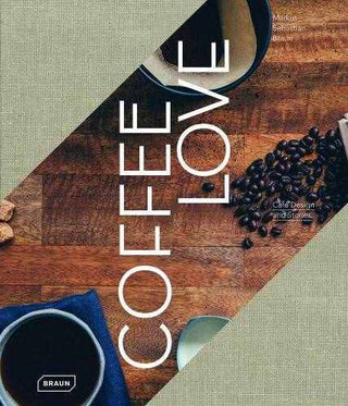 Coffee Love : Cafe Design and Stories