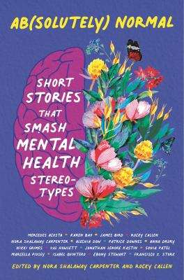 Ab(solutely) Normal : Short Stories That Smash Mental Health Stereotypes