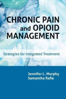 Chronic Pain and Opioid Management : Strategies for Integrated Treatment