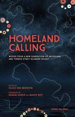 Homeland Calling : Words from a New Generation of Aboriginal and Torres Strait Islander Voices