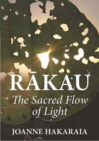 Rakau : The Sacred Flow of Light