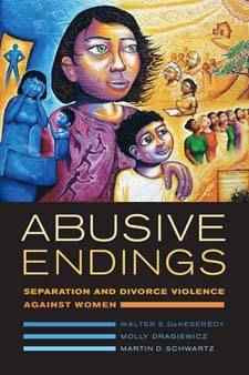 Abusive Endings : Separation and Divorce Violence Against Women