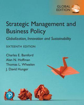 Strategic Management And Business Policy: Globalization Innovation And Sustainability Global Edition