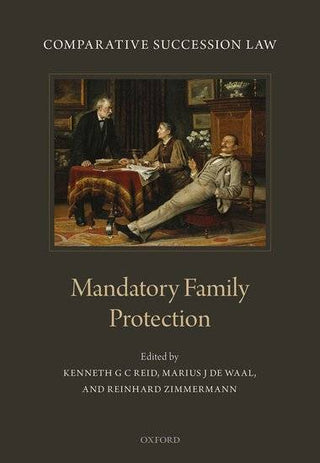 Comparative Succession Law Volume III : Mandatory Family Protection