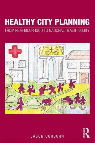 Healthy City Planning : From Neighbourhood to National Health Equity