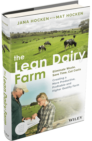 The Lean Dairy Farm : Eliminate Waste Save Time Cut Costs