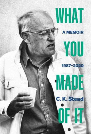 What You Made of It : A Memoir 1987-2020