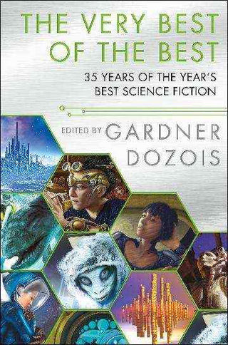 The Very Best of the Best : 35 Years of the Year-s Best Science Fiction