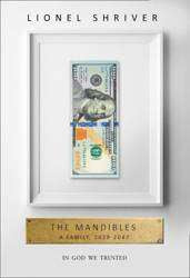 The Mandibles : A Family : 2029 - 2047