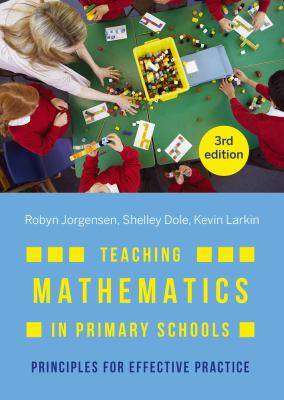 Teaching Mathematics in Primary Schools : Principles for Effective Practice