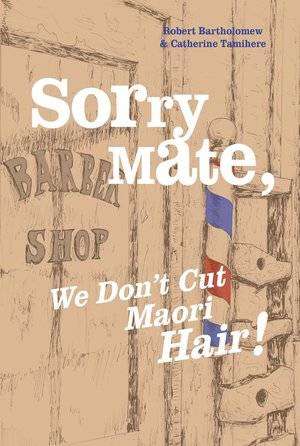 Sorry Mate We Don't Cut Maori Hair