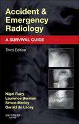 Accident and Emergency Radiology : A Survival Guide