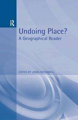 Undoing Place : A Geographical Reader