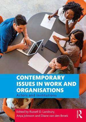 Contemporary Issues in Work and Organisations : Actors and Institutions