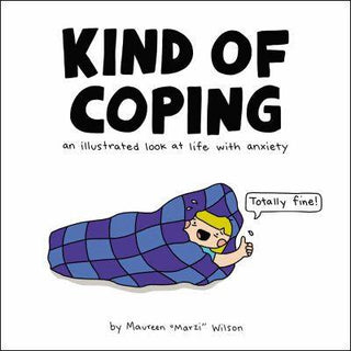 Kind of Coping : An Illustrated Look at Life with Anxiety