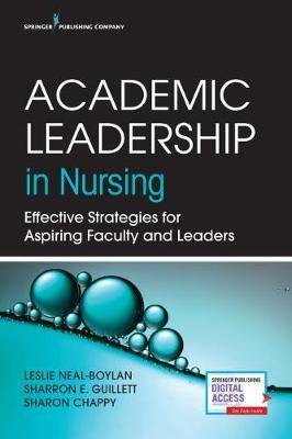 Academic Leadership in Nursing : Effective Strategies for Aspiring Faculty and Leaders