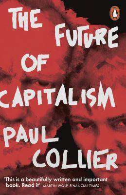 The Future of Capitalism : Facing the New Anxieties