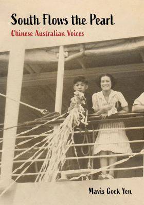 South Flows the Pearl : Chinese Australian Voices