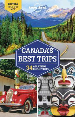 Lonely Planet Canada-s Best Trips