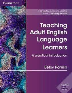 Teaching Adult English Language Learners : A Practical Introduction