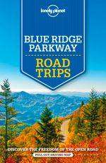 Blue Ridge Parkway Road Trips : Lonely Planet