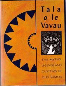 Tala o le Vavau : The Legends and Customs of Old Samoa