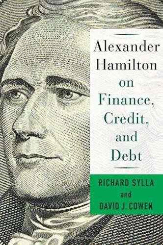 Alexander Hamilton on Finance Credit and Debt