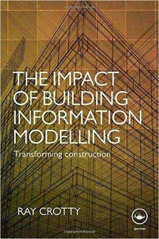 Impact of Building Information Modelling : Transforming Construction