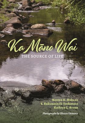 Ka Mano Wai : The Source of Life