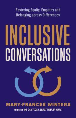 Inclusive Conversations : Fostering Equity Empathy and Belonging Across Differences