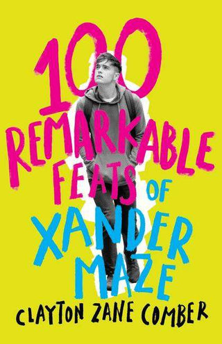 100 Remarkable Feats of Xander Maze